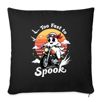 Too fast to spook - ghost on motorcycle - Sofa pillowcase 17,3'' x 17,3'' (45 x 45 cm) - black - Front