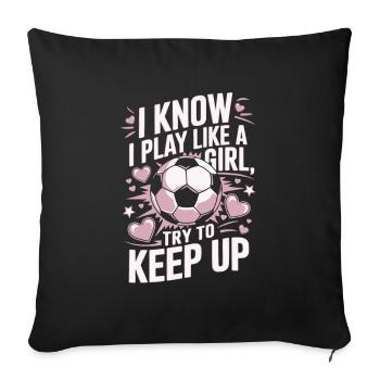Mädchen Fußball lustiger Spruch Frauenfußball - Sofakissenbezug 45 x 45 cm - Schwarz - Vorne
