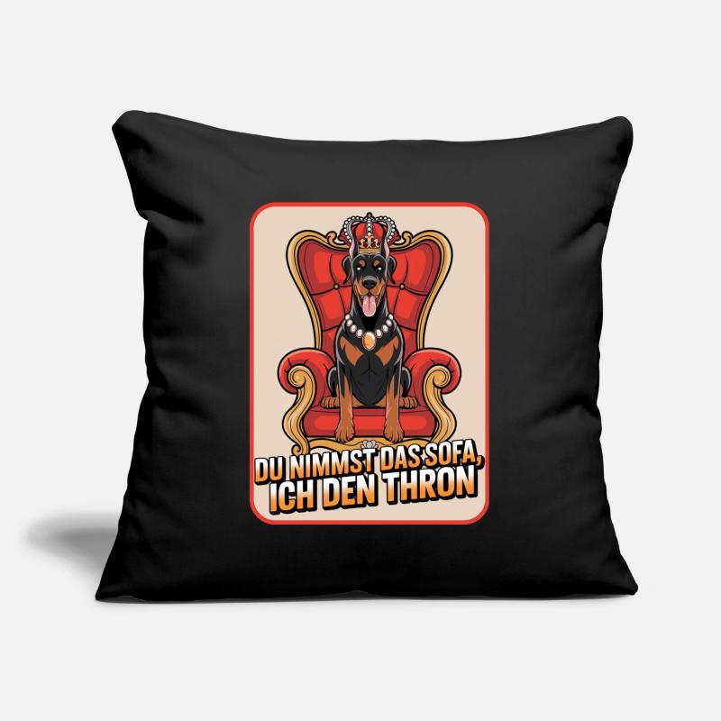 Dobermann Du nimmst das Sofa ich den Thron Hund Sofakissenbezug 45 x 45 cm
