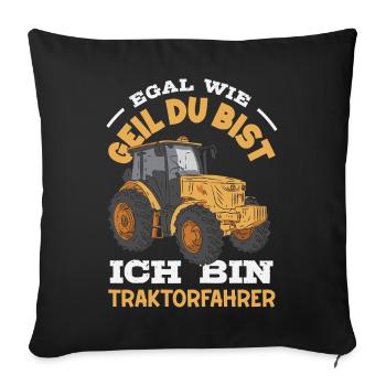 Peu importe à quel point tu es excité, je suis un conducteur de tracteur - Housse de coussin décorative 45 x 45 cm - noir - Devant