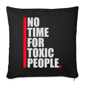 No Time Toxic People Boundaries Self Care Saying - Sofa pillowcase 17,3'' x 17,3'' (45 x 45 cm) - black - Front
