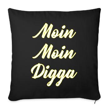 Moin Moin Digga Schriftzug - Sofakissenbezug 45 x 45 cm - Schwarz - Vorne