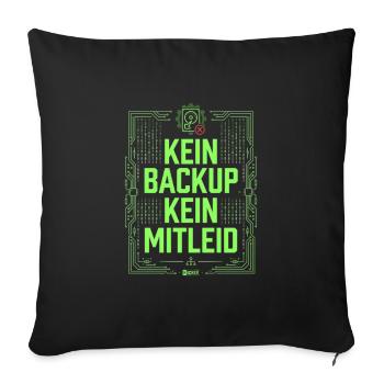 Kein Backup Kein Mitleid IT-Berater Admin - Sofakissenbezug 45 x 45 cm - Schwarz - Vorne