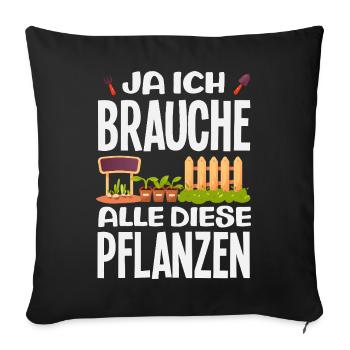 Brauche Alle Diese Pflanzen - Sofakissenbezug 45 x 45 cm - Schwarz - Vorne