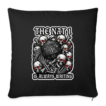 The Nat 1 Is Always Waiting RPG Art - Sofa pillowcase 17,3'' x 17,3'' (45 x 45 cm) - black - Front