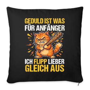 Böse Katze: Geduld ist was für Anfänger - Sofakissenbezug 45 x 45 cm - Schwarz - Vorne