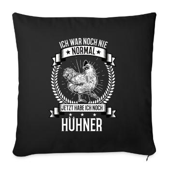 Ich War Noch Nie Normal Huhn Hühner Hühnerstall - Sofakissenbezug 45 x 45 cm - Schwarz - Vorne