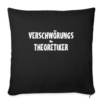Verschwörungstheoretiker Verschwörung Meinung - Sofakissenbezug 45 x 45 cm - Schwarz - Vorne