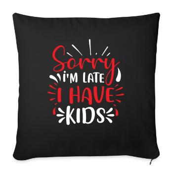 I Have Kids - Sofa pillowcase 17,3'' x 17,3'' (45 x 45 cm) - black - Front