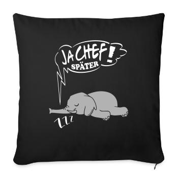Ja Chef später Elefant Ingnorant Nein Nö Chef - Sofakissenbezug 45 x 45 cm - Schwarz - Vorne