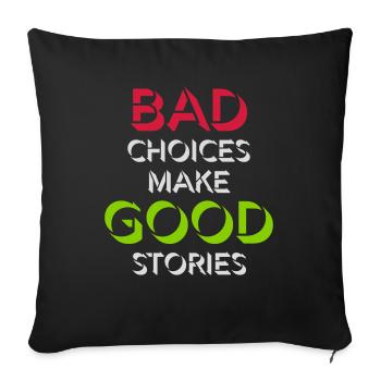 bad decisions great stories - Sofakissenbezug 45 x 45 cm - Schwarz - Vorne