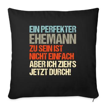 Perfekter Ehemann - Sofakissenbezug 45 x 45 cm - Schwarz - Vorne
