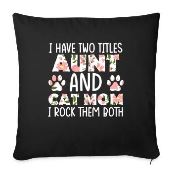 J’ai deux titres Aunt et Cat Mom et moi - Housse de coussin décorative 45 x 45 cm - noir - Devant