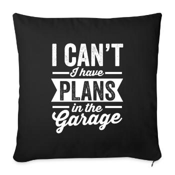 Car mechanic saying | I can't make plans in - Sofa pillowcase 17,3'' x 17,3'' (45 x 45 cm) - black - Front
