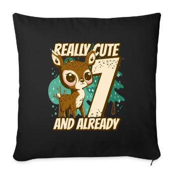 really Cute and already 7 - fawn children birthday - Sofakissenbezug 45 x 45 cm - Schwarz - Vorne