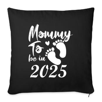 Mother 2025 loading, I will be a mother in 2025 - Sofa pillowcase 17,3'' x 17,3'' (45 x 45 cm) - black - Front