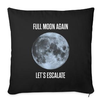 again full moon let escalate crazy - Sofa pillowcase 17,3'' x 17,3'' (45 x 45 cm) - black - Front