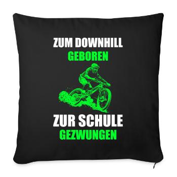 Downhill cooler Spruch Fahrrad Bike Geschenkidee - Sofakissenbezug 45 x 45 cm - Schwarz - Vorne