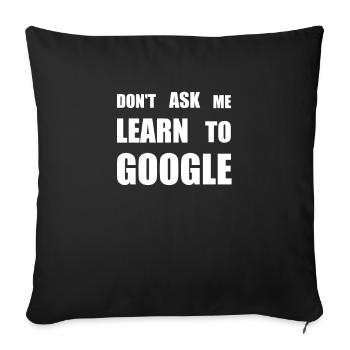Google dont ask me - Housse de coussin décorative 45 x 45 cm - noir - Devant