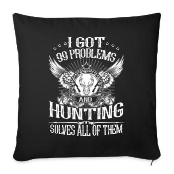 Hunting Solves Problem - Sofa pillowcase 17,3'' x 17,3'' (45 x 45 cm) - black - Front
