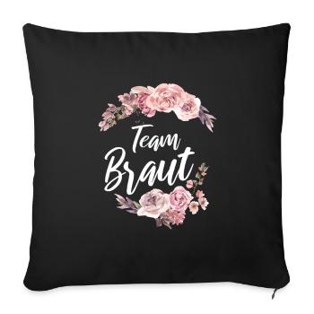 Team Braut - Sofakissenbezug 45 x 45 cm - Schwarz - Vorne