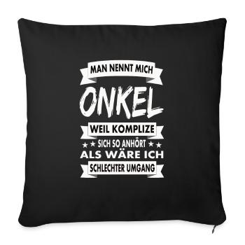 Man nennt mich Onkel - Sofakissenbezug 45 x 45 cm - Schwarz - Vorne