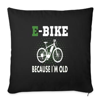 E Bike parce que je suis vieux - Housse de coussin décorative 45 x 45 cm - noir - Devant