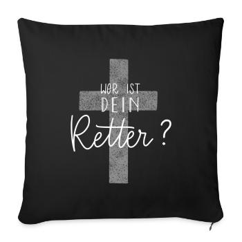 Wer ist dein Retter? - Sofakissenbezug 45 x 45 cm - Schwarz - Vorne