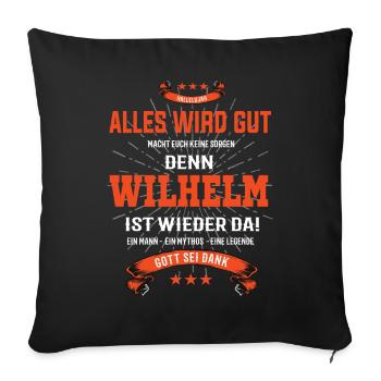 everything will be fine because Wilhelm Is There T-Shirt - Sofa pillowcase 17,3'' x 17,3'' (45 x 45 cm) - black - Front