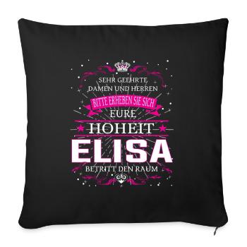 Eure Hoheit Elisa betritt den Raum - Sofakissenbezug 45 x 45 cm - Schwarz - Vorne