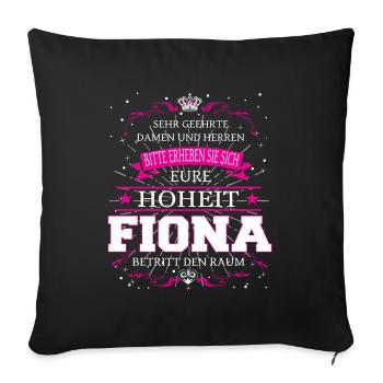 Eure Hoheit Fiona betritt den Raum - Sofakissenbezug 45 x 45 cm - Schwarz - Vorne