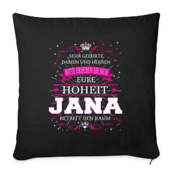 Eure Hoheit Jana betritt den Raum - Sofakissenbezug 45 x 45 cm - Schwarz - Vorne