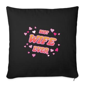 Best Wife Ever, Best Wife Forever Design - Sofa pillowcase 17,3'' x 17,3'' (45 x 45 cm) - black - Front
