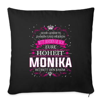 Eure Hoheit Monika betritt den Raum - Sofakissenbezug 45 x 45 cm - Schwarz - Vorne