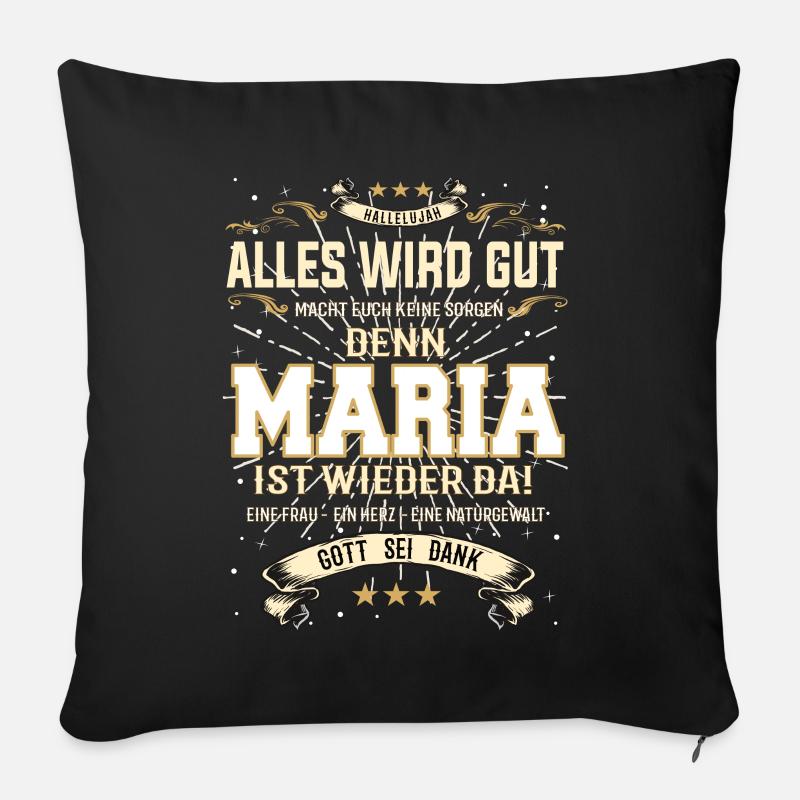 Maria ist wieder da, alles wird gut - Sofakissenbezug 45 x 45 cm - Schwarz