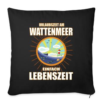 Urlaubszeit am Wattenmeer - einfach Lebenszeit - Sofakissenbezug 45 x 45 cm - Schwarz - Vorne