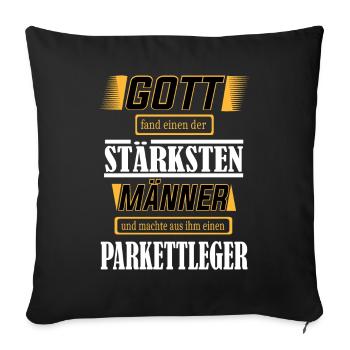 Parkettleger, einer der stärksten Männer der Welt - Sofakissenbezug 45 x 45 cm - Schwarz - Vorne