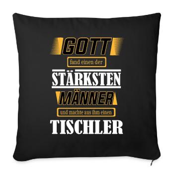 Tischler, einer der stärksten Männer der Welt - Sofakissenbezug 45 x 45 cm - Schwarz - Vorne
