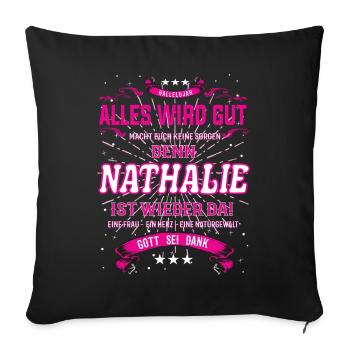 Nathalie ist wieder da, cooles Vornamens Design - Sofakissenbezug 45 x 45 cm - Schwarz - Vorne