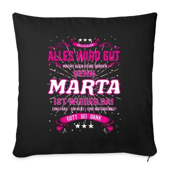 Marta ist wieder da, das lustige Vornamens Design - Sofakissenbezug 45 x 45 cm - Schwarz - Vorne