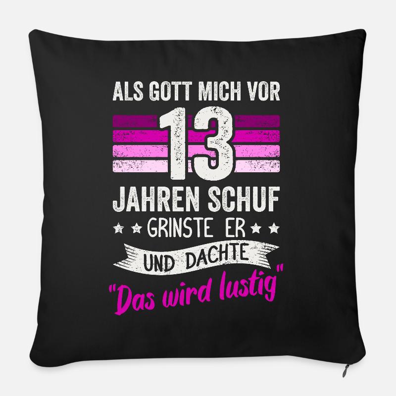 13. Geburtstag als Gott mich vor 13 Jahren schuf - Sofakissenbezug 45 x 45 cm - Schwarz