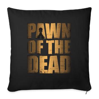 Pawn of the Dead - Chess Motif Gift - Sofa pillowcase 17,3'' x 17,3'' (45 x 45 cm) - black - Front