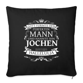 Jochen der perfekte Mann von Gott geformt Design - Sofakissenbezug 45 x 45 cm - Schwarz - Vorne