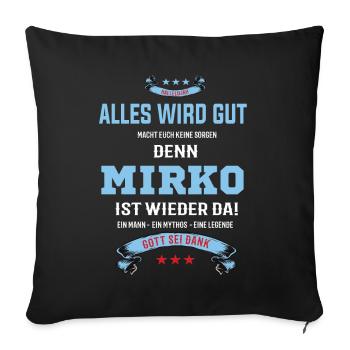 alles wird gut denn Mirko Ist da T-Shirt - Sofakissenbezug 45 x 45 cm - Schwarz - Vorne