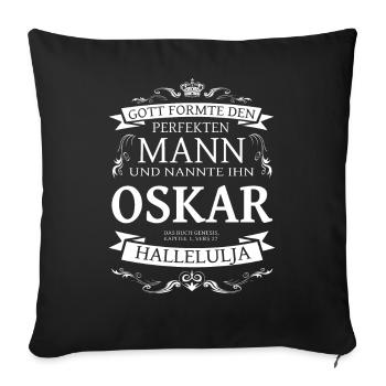 Oskar der perfekte Mann von Gott geformt Design - Sofakissenbezug 45 x 45 cm - Schwarz - Vorne