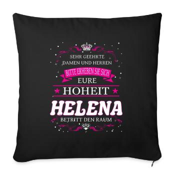 Eure Hoheit Helena betritt den Raum - Sofakissenbezug 45 x 45 cm - Schwarz - Vorne