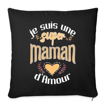 je suis super maman d'amour Cadeau fete des mères - Housse de coussin décorative 45 x 45 cm - noir - Devant