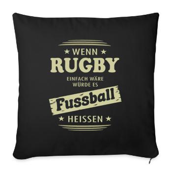 Wenn Rugby einfach wäre - Sofakissenbezug 45 x 45 cm - Schwarz - Vorne