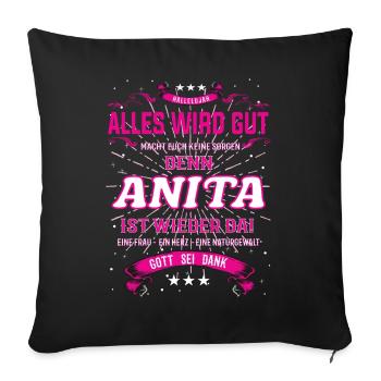 Alles wird gut denn Anita Ist da Outfit - Sofakissenbezug 45 x 45 cm - Schwarz - Vorne