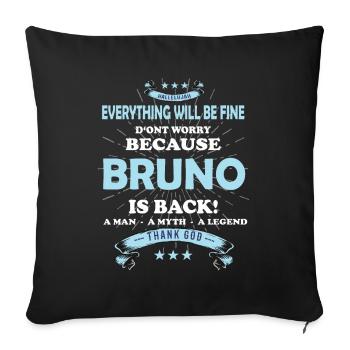 Everything will be fine Bruno Is back - Sofakissenbezug 45 x 45 cm - Schwarz - Vorne